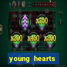 young hearts assistir online